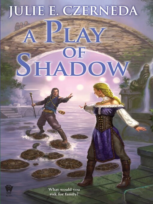 Title details for A Play of Shadow by Julie E. Czerneda - Available